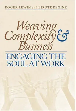 Weaving Complexity & Business: Egaging the Soul at Work Book Cover